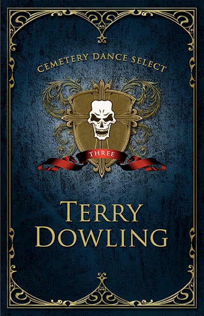 Cemetery Dance Select: Terry Dowling