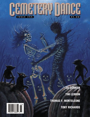Cemetery Dance #55: Gorman, Lebbon, Monteleone, Richards
