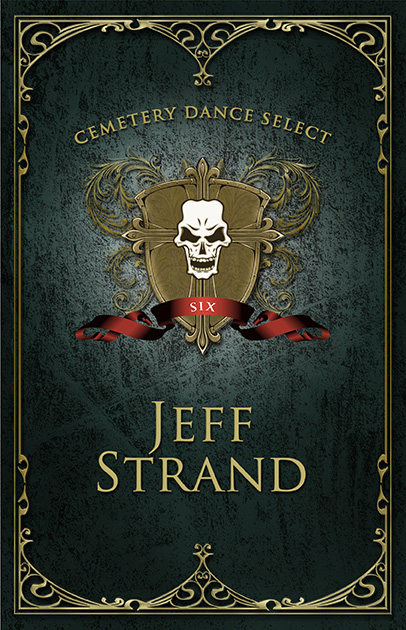 Cemetery Dance Select: Jeff Strand