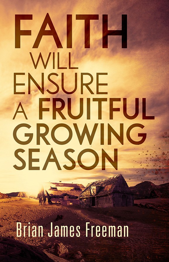 Faith Will Ensure a Fruitful Growing Season